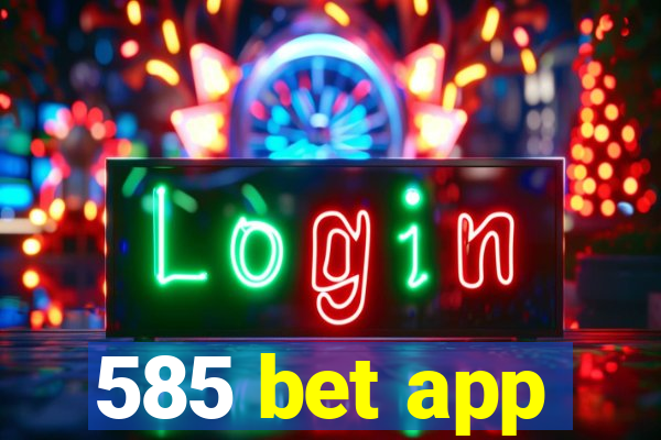 585 bet app